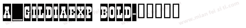 a_GildiaExp Bold字体转换